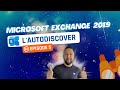 Exchange Server 2019 Episode 5 L Autodiscover Découverte Automatique