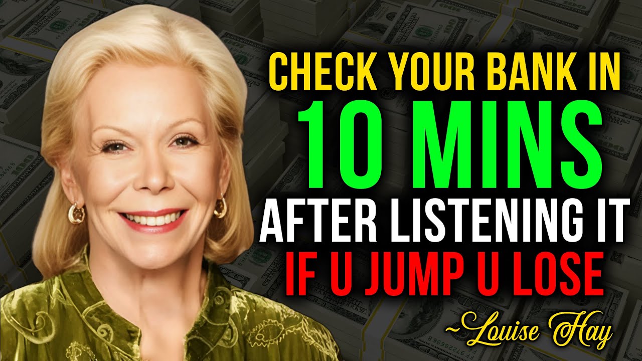 Louise Hay - CHECK YOUR BANK ACCOUNT 10 MINUTES AFTER YOU HEAR THIS - UNEXPECTED MONEY!