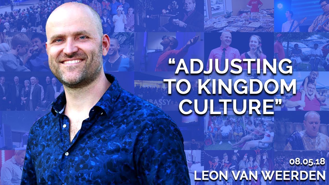 Adjusting to Kingdom Culture | August 5th 2018 (Leon van Weerden)