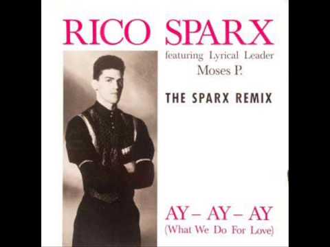 Rico Sparx featuring Moses P. - What we do for Love (Ay Ay Ay) - Sparx Remix