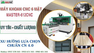 MÁY CNC KHOAN 6 MẶT HOLZTEK GIA CÔNG HOÀN THIỆN MỌI CÔNG ĐOẠN VÁN