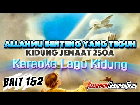 KJ 250a ALLAHMU BENTENG YANG TEGUH | BAIT 1&2 | KARAOKE LAGU KIDUNG