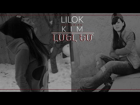 LiLok feat Kim - Lsel em /Լսել եմ/