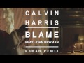 Calvin Harris & John Newman - Blame (R3hab ...