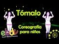 EBDV Tómalo Coreografías Para Niños