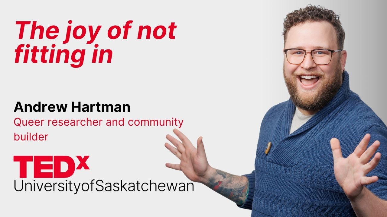 The joy of not fitting in  | Andrew Hartman | TEDxUniversityofSaskatchewan