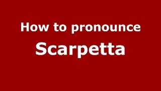 How to pronounce Scarpetta