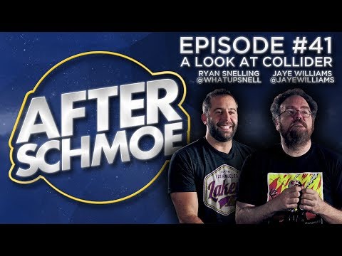 After Schmoe #41 - A Look at Collider Video