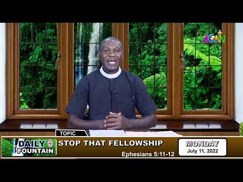 DAILY FOUNTAIN DEVOTIONAL OF JULY 11, 2022 - THE REV'D OLUWAFEMI ADEBAYO JOEL