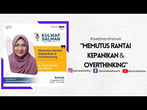 Memutus Rantai Kepanikan dan Overthinking - dr. Aisah Dahlan, CHt., CM.NNLP