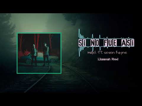 Midel Ft Seven Kayne - Si No Fue Asi (Josemah Rm❌) [Deep House]