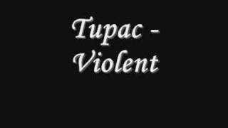 Tupac - Violent *Lyrics