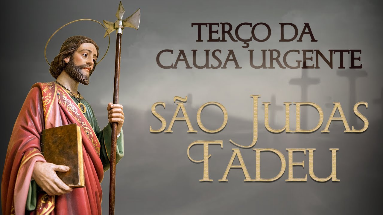 TERÇO DE SÃO JUDAS TADEU - por uma causa urgente e impossível