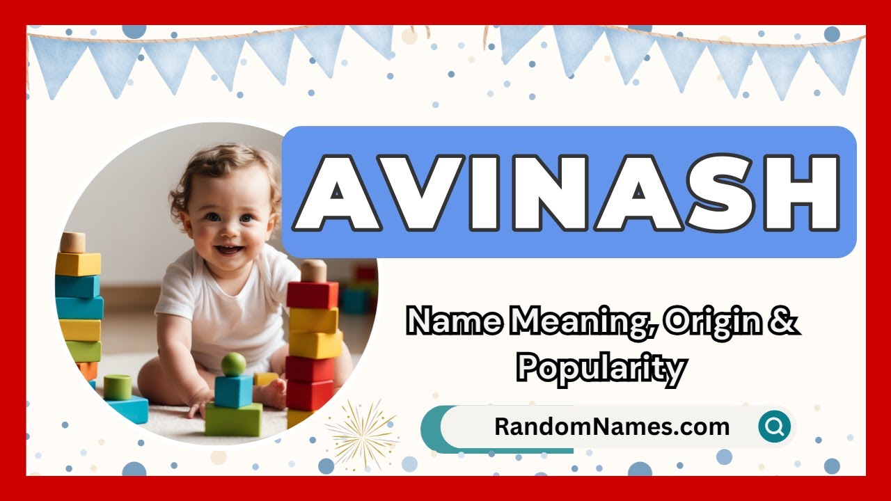 Avinash - Baby Boy Name Meaning, Origin & Popularity - RandomNames.com