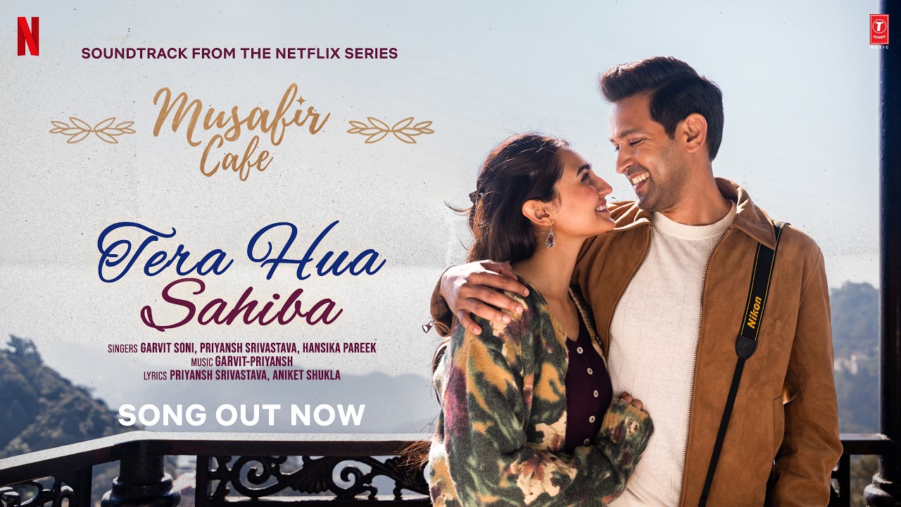 Tera Hua Sahiba Lyrics – Garvit Soni, Priyansh Srivastava, Hansika Pareek | Musafir Cafe