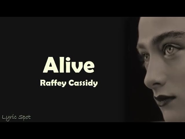 Raffey Cassidy - Alive