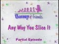 Barney Friends Any Way You Slice It Season 3 Episode 6 Partial Episode