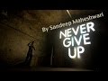 Never Give Up By Sandeep Maheshwari In Hindi I Powerful Motivational Video