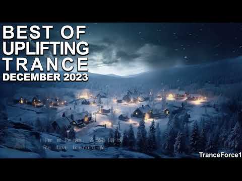 BEST OF UPLIFTING TRANCE MIX (December 2023) | TranceForce1
