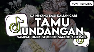 Download lagu DJ TAMU UNDANGAN - SAMPAI JUMPA GOODBYE SAYANG AKU RABI MINGGU ESUK ADUS MRUPUT  VIRAL TIKTOK mp3