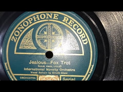Jealous. International Novelty Orchestra. Vocal: Elliott Shaw. Zonophone 78rpm Record from 1924