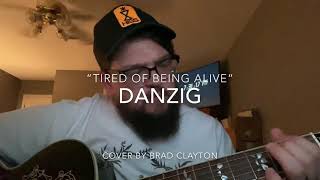 “Tired of Being Alive” (Danzig Cover)