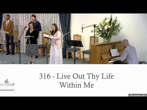 Hymn 316 - Live Out Thy Life within Me