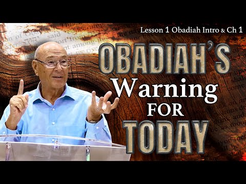 Obadiah's Prophecy: Edomites Of The Modern World Beware | Obadiah Intro & 1 | Lesson 1