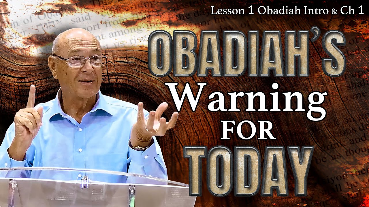 Obadiah’s Prophecy: Edomites Of The Modern World Beware | Obadiah Intro & 1 | Lesson 1