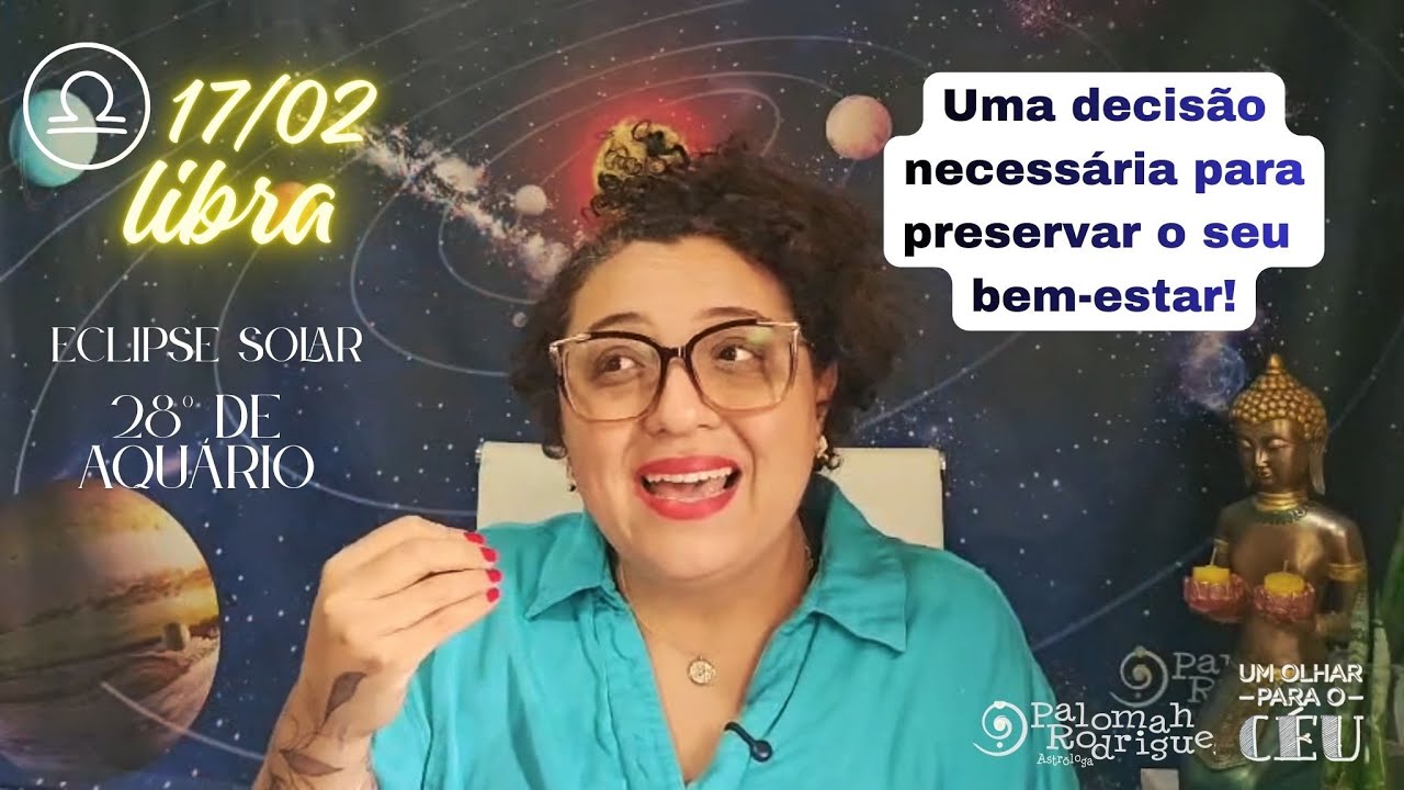 Um Olhar para o Céu - Previsão para Libra ♎ - Eclipse Solar de 17/02!