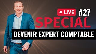 COMMENT DEVENIR EXPERT-COMPTABLE 🤩 [ LIVE SPECIAL ] #27 - Cabinet FICO Paris - G