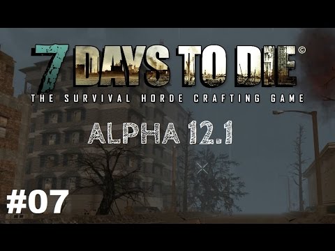 7 Days to Die Alpha 12.1 - erste Wohnung - Gameplay Deutsch / German #07