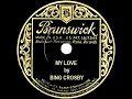 1933 HITS ARCHIVE: My Love - Bing Crosby