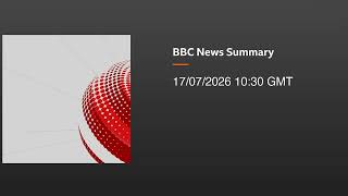 2026 July 17 BBC 2-minute World News Audio