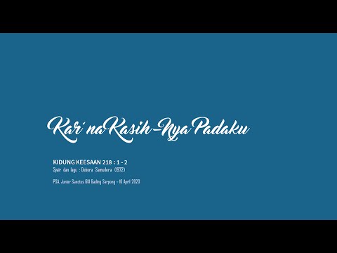 16 April 2023 - Junior Sanctus - Kar'na Kasih-Nya Padaku (Kidung Keesaan 218)
