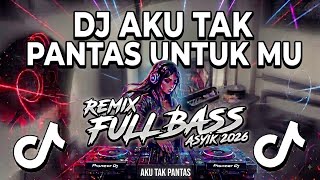 Download lagu DJ AKU TAK PANTAS UNTUK MU - D' PASPOR - FULL BASS ASYIK CAMPURAN 2026 mp3