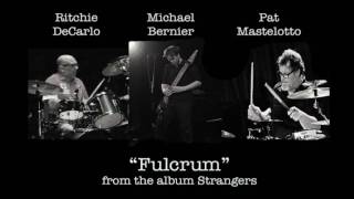 Fulcrum by Michael Bernier & Ritchie DeCarlo w/ Special Guest Pat Mastelotto