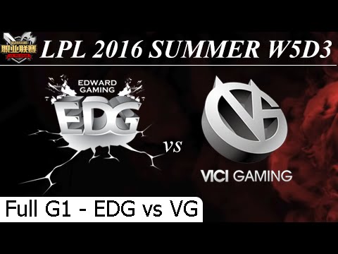 EDG vs VG Game 1 Full 25/06/2016 - LPL Summer 2016 W5D3M6 Edward Gaming vs Vici Gaming