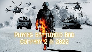 Playing Battlefield Bad Company 2 In 2022