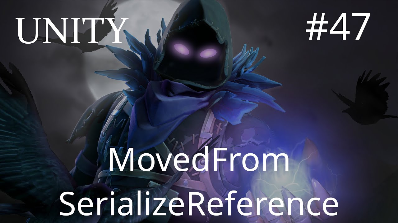 Unity - SerializeReference, MovedFrom - 47