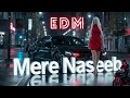 Mere Naseeb Mein EDM By Reda Music By Baby H Prem Hardeep