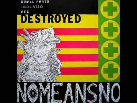 NOMEANSNO - The Day Everything Became Isolated And Destroyed 1988 full album