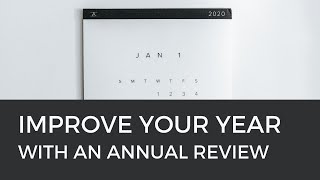 Improve Your Year with an Annual Review - Effective Remote Work