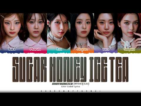 BABYMONSTER 'SUGAR HONEY ICE TEA' Lyrics (베이비몬스터 SUGAR HONEY ICE TEA 가사) [Color Coded Han_Rom_Eng]