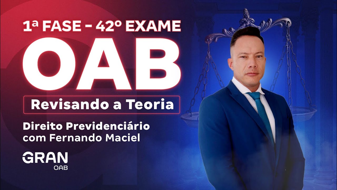 1ª fase do 42º Exame OAB: Revisando a Teoria em Direito Previdenciário com Fernando Maciel