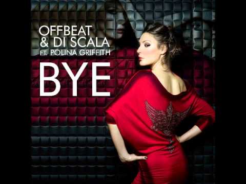 Offbeat & Di Scala Ft. Polina Griffith - Bye (Original Mix)