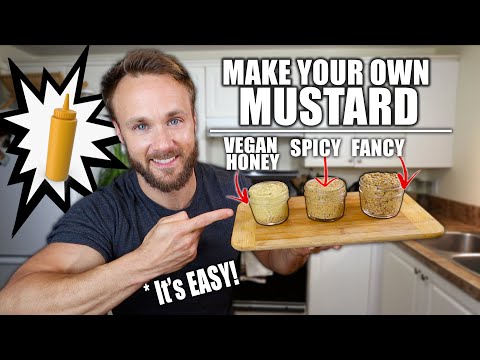 HOMEMADE MUSTARD | 3 WAYS!