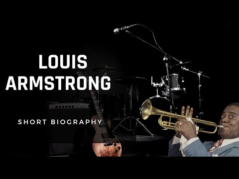 Louis Armstrong - Short Biography