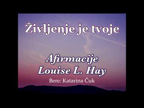 Afirmacije Louise Hay - Življenje je tvoje - Katarina Čuk