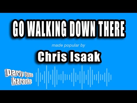 Chris Isaak - Go Walking Down There (Karaoke Version)